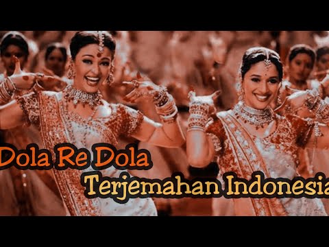 Dola Re Dola - Lirik dan Terjemahan Indonesia | Devdas  | Devdas | Madhuri Dixit, Aishwarya Rai