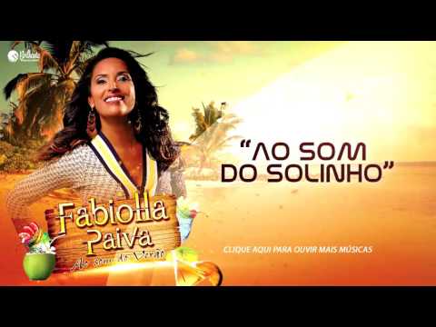 Fabiolla Paiva - Ao Som do Solinho [LANÇAMENTO 2016]