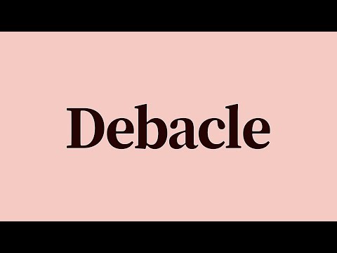 Debacle Meaning and Definition