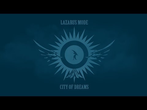 Lazarus Mode - City of Dreams
