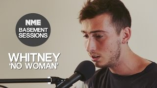 Whitney, 'No Woman' - NME Basement Sessions
