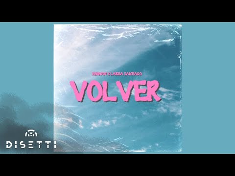 Kennan X Larisa Santiago - Volver (Prod. Dnxproducer & OGFOREVER)