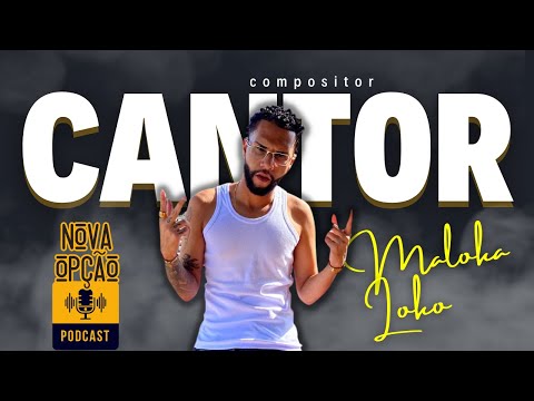 Maloka Loko | NOVA OPÇÃO PODCAST #11