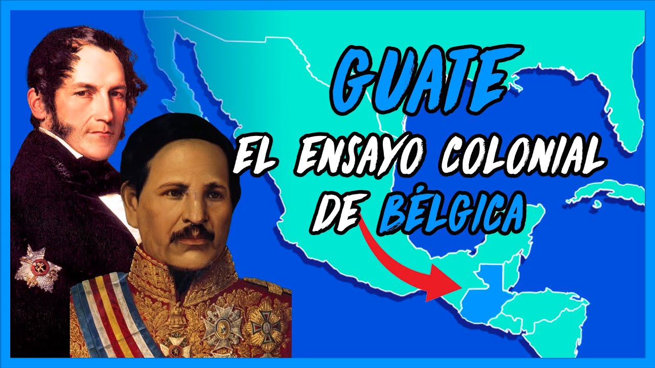 Cuando Bélgica 🇧🇪 colonizó Guatemala 🇬🇹 - El Mapa de Sebas
