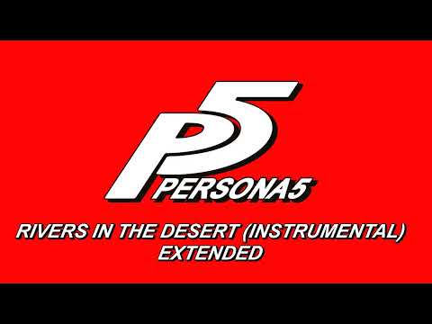 Rivers in the Desert (Instrumental) - Persona 5 OST [Extended]