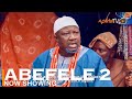 Abefele 2 Latest Yoruba Movie 2022 Drama | Sanyeri | Iya Gbonkan | Sisi Quadri