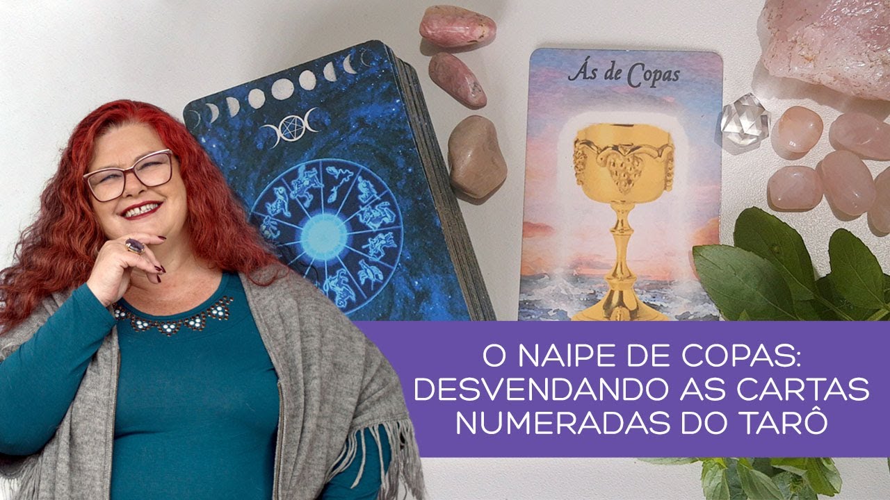 O NAIPE DE COPAS: DESVENDANDO AS CARTAS NUMERADAS DO TARÔ