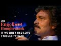 Engelbert Humperdinck - If We Only Had Love, I Wouldn't Care