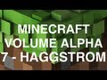 Minecraft Volume Alpha - 7 - Haggstrom