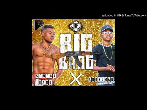 Sonega Gang feat Angel Man _ BIG BANG [G.A.Z Label]