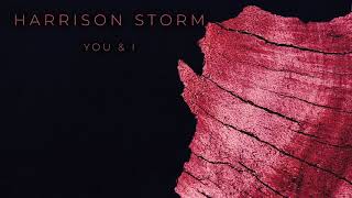 Harrison Storm | You &amp; I (Official Audio)
