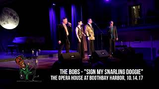 The Bobs: &quot;Sign My Snarling Doggie&quot; - 10.14.17