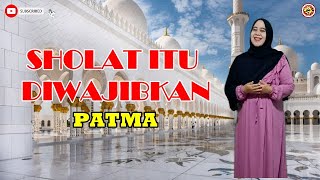Download lagu Qasidah Sholat Itu di Wajibkan by Patma mp3 Download lagu Qasidah Sholat Itu di Wajibkan by Patma mp3