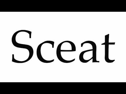 How to Pronounce Sceat