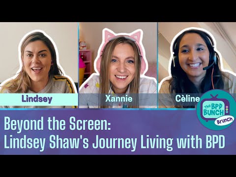 Beyond the Screen: Lindsey Shaw's Journey Living with BPD - The BPD Bunch BRUNCH