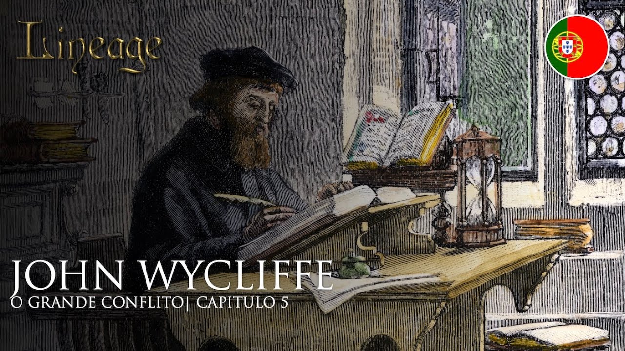 John Wycliffe | O Grande Conflito | Capitulo 5 | Lineage