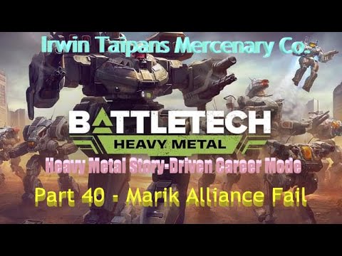 BATTLETECH Heavy Metal Career Mode: Irwin Taipans: Part 40 - Marik Alliance Fail