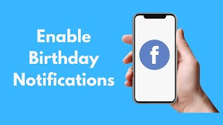 How to Enable Birthday Notification on Facebook (Quick & Simple)