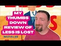My Thumbs Down Rant Review of Less Is Lost by Andrew Sean Greer
