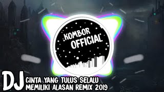 Download lagu DJ Cinta Yang Tulus Selalu Memiliki Alasan || Remix by indra gobel mp3