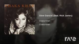 Dancin Khan Rick James Slow Dancin - Chaka Khan - Topic &amp; Blueskywatcher ft. Rick James | RaveDJ