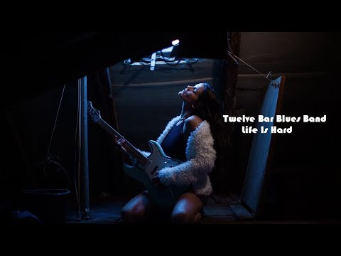 Twelve Bar Blues Band - Life Is Hard | 12BBB