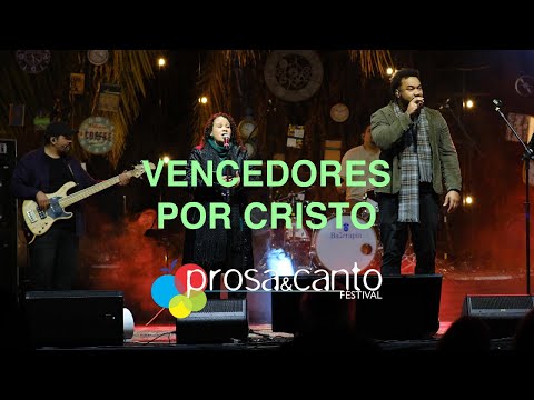 Vencedores por Cristo | Prosa & Canto 2025