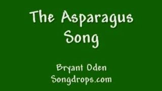 Funny song:  The Asparagus Song