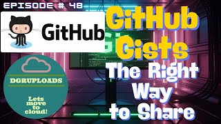 Episode 48 | GitHub Gists | Share files | Stop Pasting Code! (Use GitH