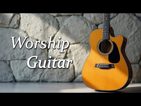 Top Worship Songs - 3 Hours Of Peaceful Instrumental Worship Guitar - for Prayer and Meditation
