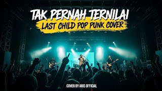 Download lagu Tak Pernah Ternilai-Last Child | Pop Punk Cover By Aris  mp3