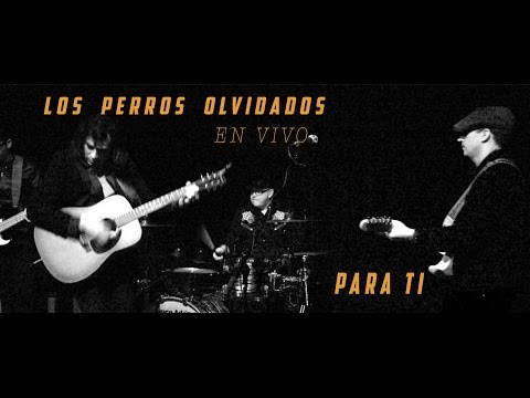 Los Perros Olvidados - Para Ti