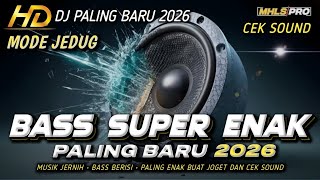 Download lagu DJ FULL BASS 2026 PALING BARU | DJ CEK SOUND BASS SUPER ENEK MODE JEDUG JERNIH (MHLS PRO) mp3