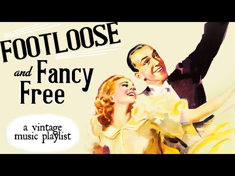 Footloose & Fancy Free - A Vintage Music Playlist