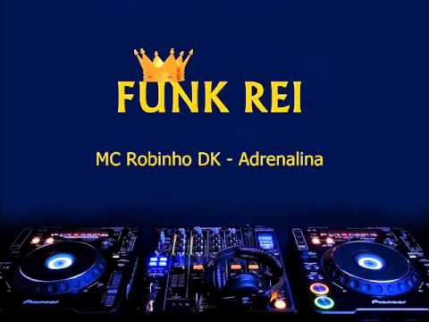 MC Robinho DK - Adrenalina