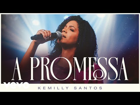 Kemilly Santos - A Promessa (Ao Vivo)