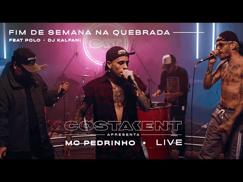 Mc Pedrinho, Pollo & DJ Kalfani - Fim De Semana Na Quebrada @ Costakent Live