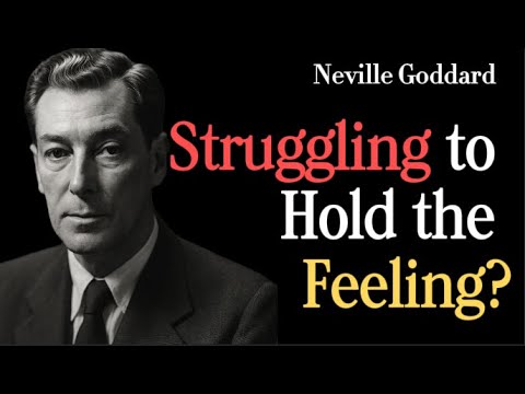 It’s Not About Holding the Feeling  | Neville Goddard’s teachings