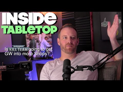 Inside Tabletop   - Will KILL TEAM (2024) get Games Workshop into more stores?