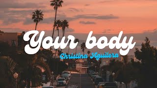 [Lyrics + Vietsub] Your Body - Christina Aguilera