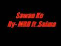 Sawan Ke MRB Feat Saima