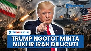 Trump Terus Ngotot soal Adanya Senjata Nuklir Iran pada Negosiasi, Minta Senjata Segera Dilucuti