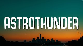 Travis Scott - ASTROTHUNDER (Lyrics)