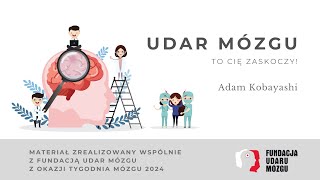 Udar mózgu - to cię zaskoczy! Adam Kobayashi