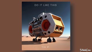 Tia P. - Do It Like This (Lyrics)