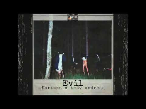 EVIL ft( Tedy Andreas)