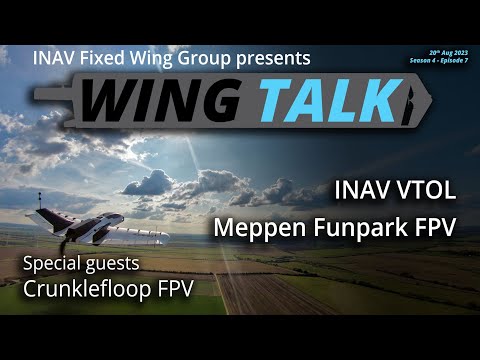 INAV Wing Talk #43 - INAV goes VTOL and FPV Event in Meppen