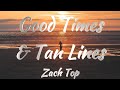 Zach Top - Good Times & Tan Lines (Lyrics)