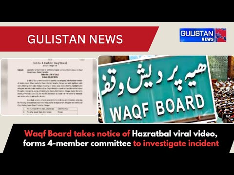 Waqf Board takes notice of Hazratbal viral video,