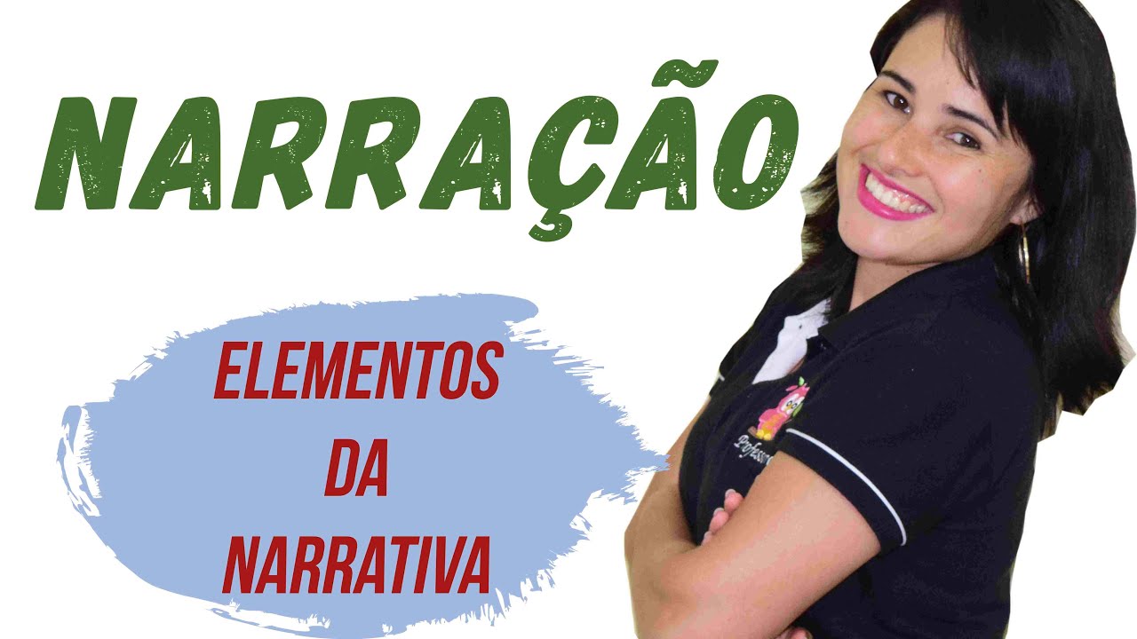 NARRAÇÃO ( ELEMENTOS DA NARRATIVA)